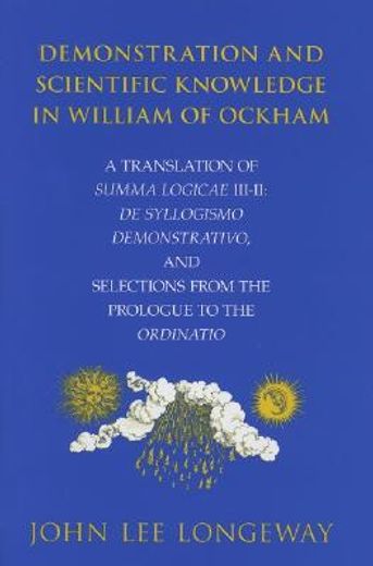 demonstration and scientific knowledge in william of ockham,a translation of summa logicae iii-ii: de syllogismo demonstrativo, and selections from the prologue