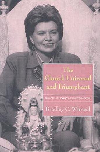 the church universal and triumphant,elizabeth clare prophet´s apocalyptic movement