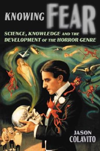 knowing fear,science, knowledge and the development of the horror genre