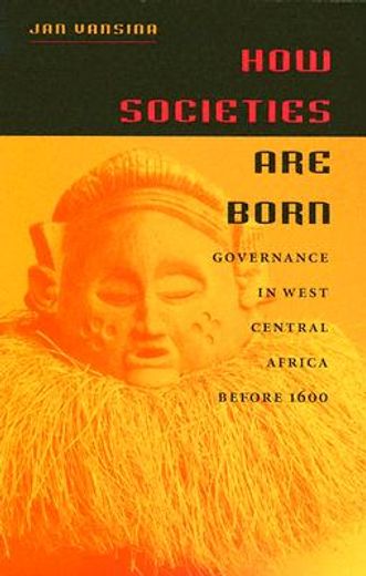 how societies are born,governance in west central africa before 1600