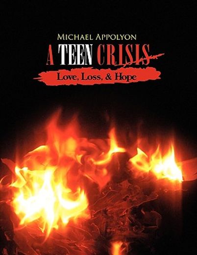 a teen crisis,love, loss, & hope
