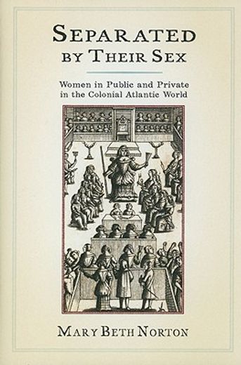 separated by their sex,women in public and private in the colonial atlantic world