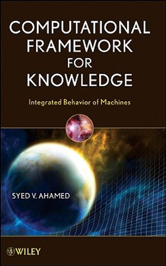 computational framework for knowledge,integrated behavior of machines