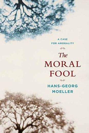 the moral fool,a case for amorality