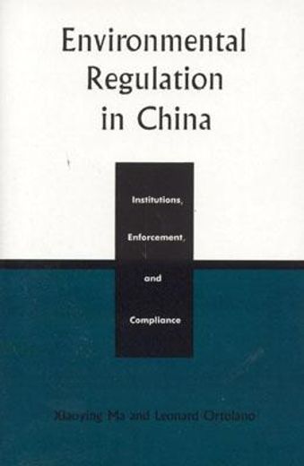 environmental regulation in china,institutions, enforcement, and compliance