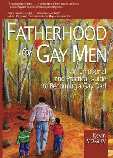 Fatherhood for Gay Men: An Emotional and Practical Guide to Becoming a Gay Dad (en Inglés)
