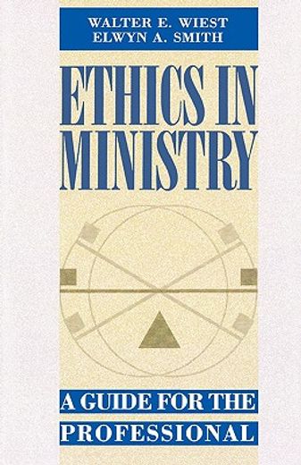 ethics in ministry,a guide for the professional