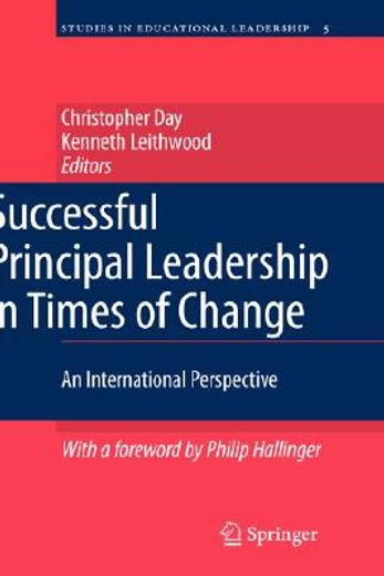 successful principal leadership in times of change,an international perspective (en Inglés)