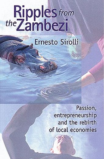 ripples from the zambezi,passion, entrepreneurship, and the rebirth of local economies (in English)