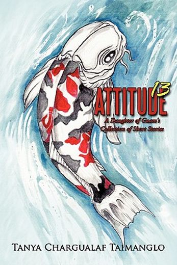 attitude 13,a daughter of guam´s collection of short stories (en Inglés)