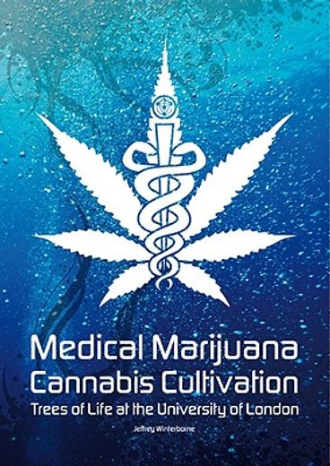 medical marijuana - cannabis cultivation,trees of life at the university of london