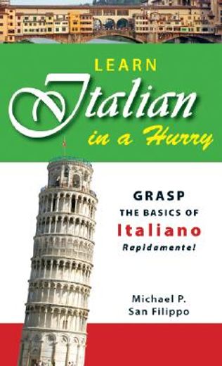 learn italian in a hurry,grasp the basics of italian rapidamente