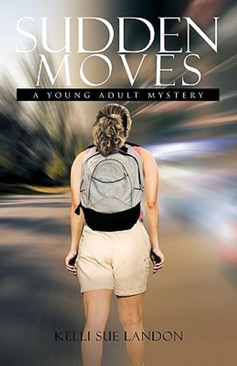 sudden moves,a young adult mystery (en Inglés)