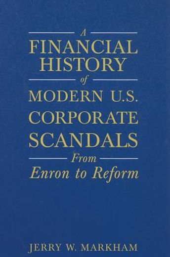 a financial history of modern u.s. corporate scandals,from enron to reform