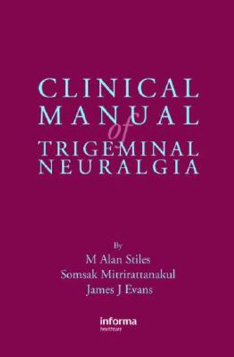 Clinical Manual of Trigeminal Neuralgia (en Inglés)