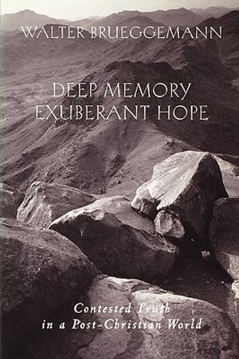 deep memory, exuberant hope,contested truth in a post-christian world