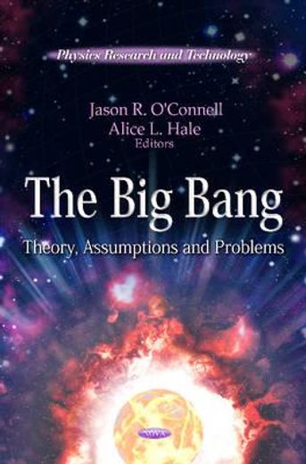 the big bang,theory, assumptions and problems