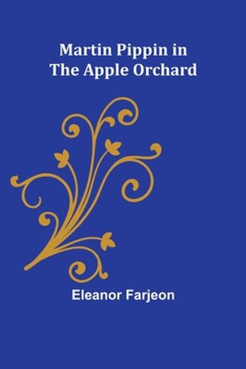 Martin Pippin in the Apple Orchard (en Inglés)