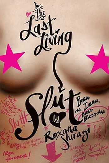 The Last Living Slut : Born in Iran, Bred Backstage (en Inglés)