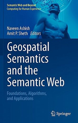 geospatial semantics and the semantic web,foundations, algorithms, and applications