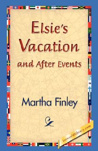 elsie´s vacation and after events