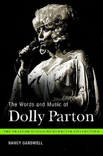 the words and music of dolly parton,getting to know country`s iron butterfly
