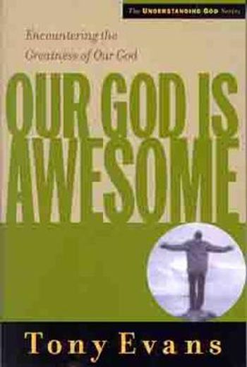 our god is awesome,encountering the greatness of our god