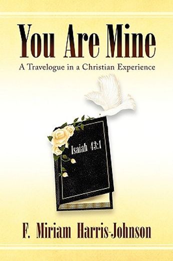 you are mine,a travelogue in a christian experience