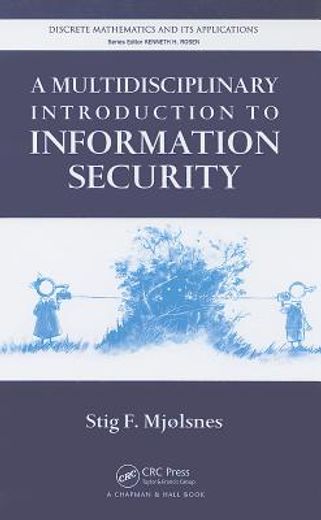 A Multidisciplinary Introduction to Information Security (en Inglés)