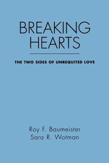 breaking hearts,the two sides of unrequited love