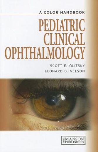 Pediatric Clinical Ophthalmology: A Color Handbook