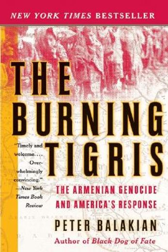 the burning tigris,the armenian genocide and america´s response (en Inglés)