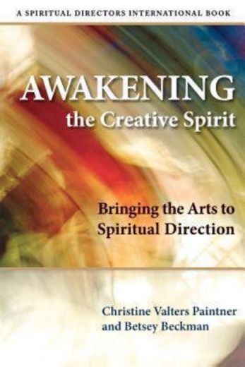 awakening the creative spirit,bringing the arts to spiritual direction