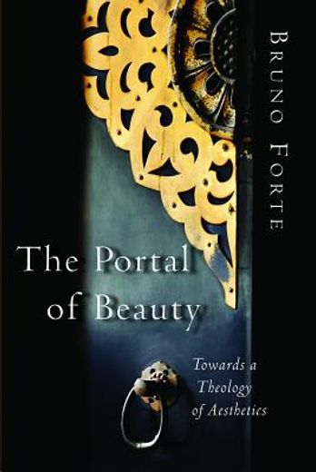 the portal of beauty,towards a theology of aesthetics
