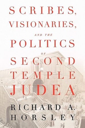 scribes, visionaries, and the politics of second temple judea (in English)