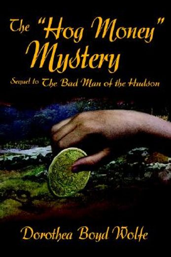 the hog money mystery,sequel to the bad man of the hudson