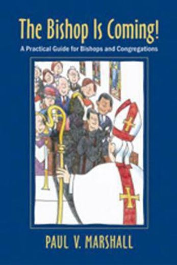 the bishop is coming!,a practical guide for bishops and congregations