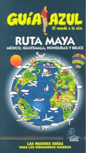 Guía Azul Ruta Maya (Guias Azules) (in Spanish)