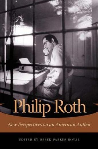 philip roth,new perspectives on an american author