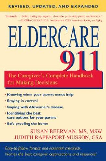 eldercare 911,the caregiver´s complete handbook for making decisions