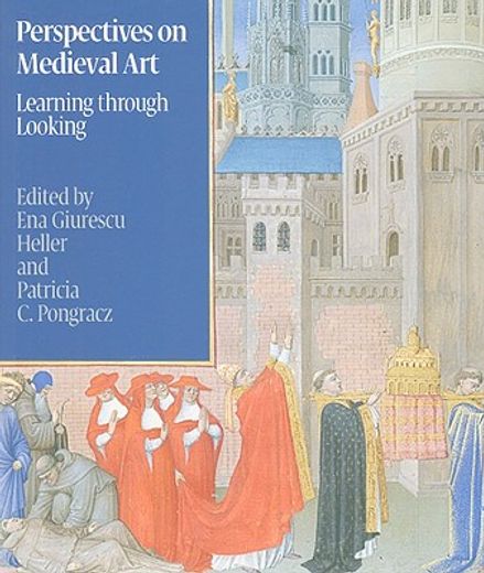 Perspectives on Medieval Art: Learning Through Looking (en Inglés)