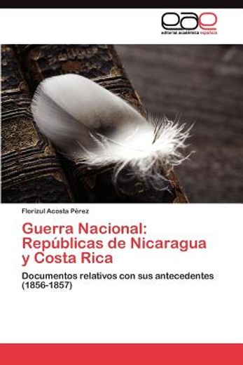 guerra nacional: rep blicas de nicaragua y costa rica