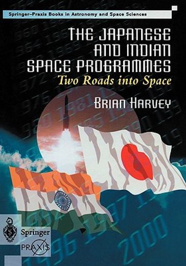 the japanese and indian space programmes: two roads into space (en Inglés)