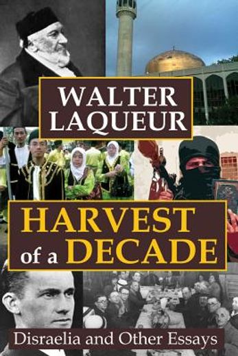 Harvest of a Decade: Disraelia and Other Essays (en Inglés)