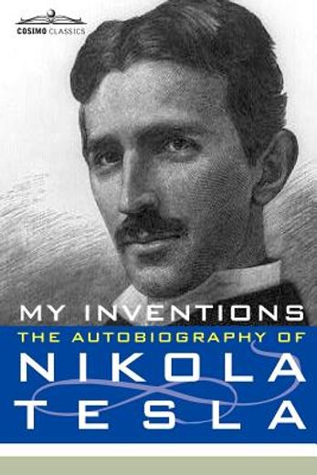 my inventions,the autobiography of nikola tesla
