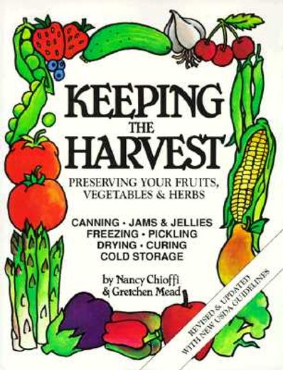 keeping the harvest,preserving your fruits, vegetables & herbs (en Inglés)