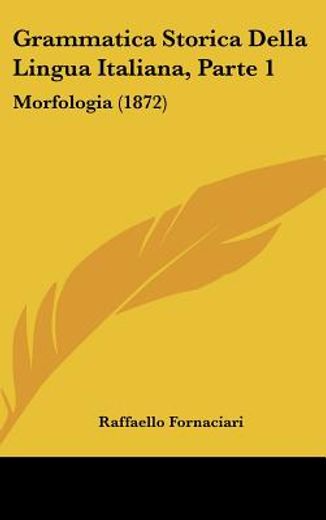 grammatica storica della lingua italiana,morfologia