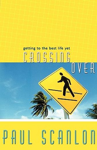 crossing over,getting to the best life yet (in English)