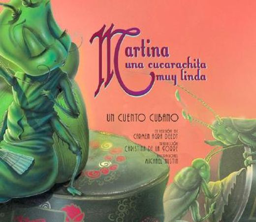 martina una cucarachita muy linda / martina the beautiful cockroach,un cuento cubano / a cuban folktale