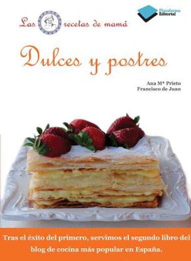 Dulces y postres: Las recetas de mamá (Plataforma Editorial) (in Spanish)